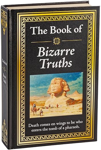 The Book of Bizarre Truths: Big Book of Provocative Questions & Myth-Busting Answers | Hardcover Gift for Trivia Buffs, Curious Minds, Skeptics & Knowledge Seekers