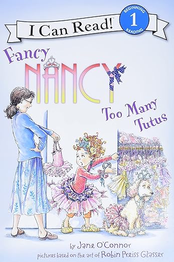 Fancy Nancy: Too Many Tutus (I Can Read Level 1)