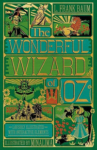 The Wonderful Wizard of Oz Interactive (MinaLima Edition): A Vivid Illustrated Edition of the Classic Children's Novel (Minalima Classics)