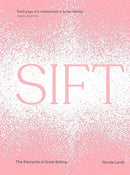 Sift: The Elements of Great Baking