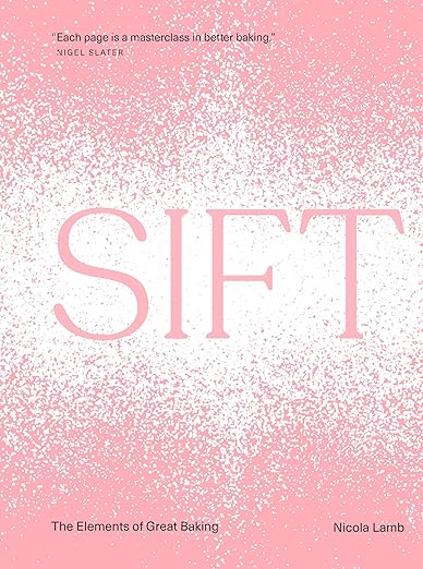 Sift: The Elements of Great Baking