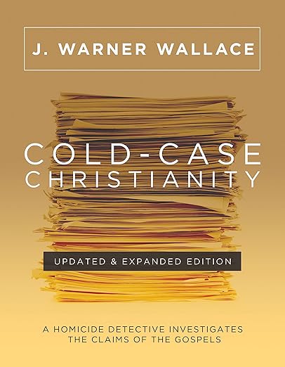 Cold-Case Christianity (Updated & Expanded Edition): A Homicide Detective Investigates the Claims of the Gospels
