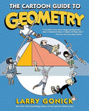 The Cartoon Guide to Geometry: An Illustrated and Comprehensive Mathematical Primer on Geometry