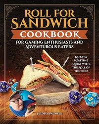 Roll for Sandwich Cookbook for Gaming Enthusiasts and Adventurous Eaters: Go on a Mealtime Quest with the Roll of the Dice! (Fox Chapel Publishing) From Adventures in Aardia, As Seen on TikTok