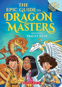 The Epic Guide to Dragon Masters: A Branches Special Edition (Dragon Masters)