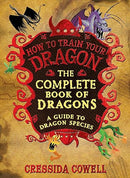 The Complete Book of Dragons: A Guide to Dragon Species (How to Train Your Dragon)