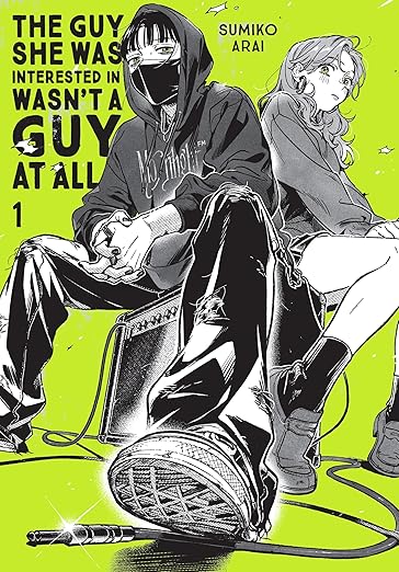 The Guy She Was Interested In Wasn't a Guy at All, Vol. 1 (Volume 1)