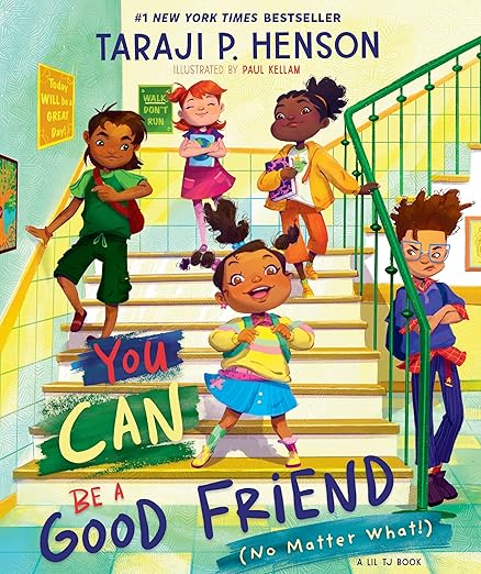 You Can Be a Good Friend (No Matter What!): A Lil TJ Book (56th NAACP Image Award Winner for Children's Literature)