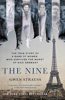 The Nine: The True Story of a Band of Women Who Survived the Worst of Nazi Germany