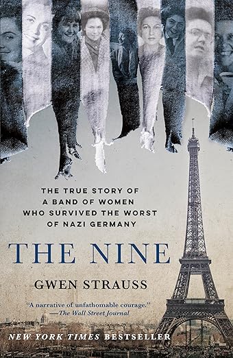The Nine: The True Story of a Band of Women Who Survived the Worst of Nazi Germany