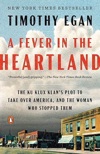 A Fever in the Heartland: The Ku Klux Klan's Plot to Take Over America, and the Woman Who Stopped Them