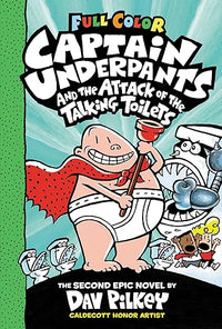 Captain Underpants and the Attack of the Talking Toilets: Color Edition (Captain Underpants #2): From the Creator of Dog Man