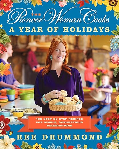 The Pioneer Woman Cooks―A Year of Holidays: A Perfect Holiday and Christmas Gift