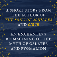 Galatea: A Bold Retelling of the Myth of Galatea and Pygmalion