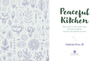 Peaceful Kitchen: More than 100 Cozy Plant-Based Recipes to Comfort the Body and Nourish the Soul