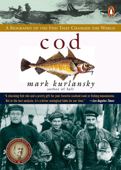 Cod: A Biography of the Fish that Changed the World