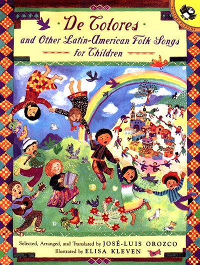 De Colores and Other Latin American Folksongs for Children  (Bilingual edition)