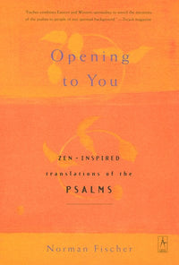 Opening to You: Zen-Inspired Translations of the Psalms