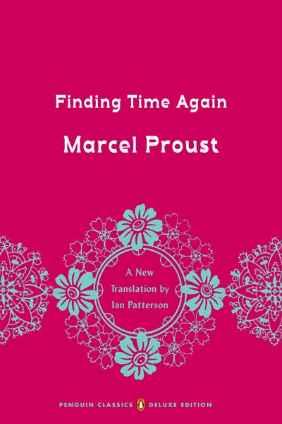 Finding Time Again: In Search of Lost Time, Volume 7 (Penguin Classics Deluxe Edition)