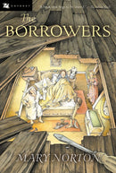 The Borrowers: A Carnegie Medal-Winning Fantasy About a Secret Family of Little People for Children (Ages 8-12)