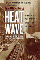 Heat Wave: A Social Autopsy of Disaster in Chicago (2nd Edition)