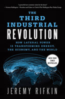 The Third Industrial Revolution: How Lateral Power Is Transforming Energy, the Economy, and the World