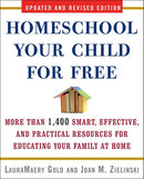 Homeschool Your Child for Free: More Than 1,400 Smart, Effective, and Practical Resources for Educating Your Family at Home