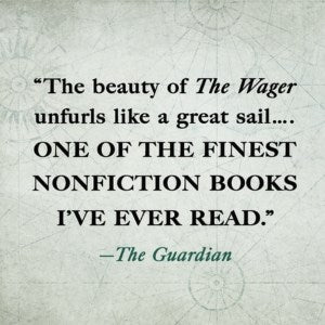 The Wager: A Tale of Shipwreck, Mutiny and Murder