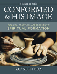 Conformed to His Image, Revised Edition: Biblical, Practical Approaches to Spiritual Formation (Revised)