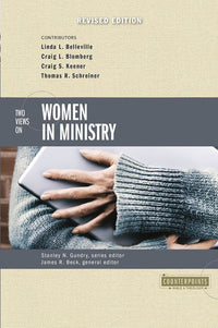 Two Views on Women in Ministry  (Revised)