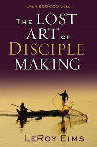 The Lost Art of Disciple Making