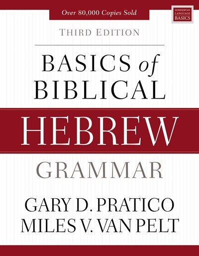 Basics of Biblical Hebrew Grammar: Third Edition