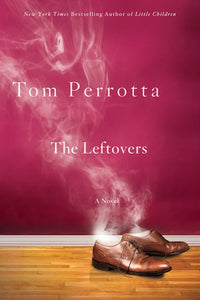 The Leftovers: A Novel