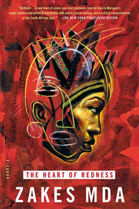 The Heart of Redness: A Novel