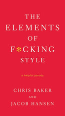The Elements of F*cking Style: A Helpful Parody