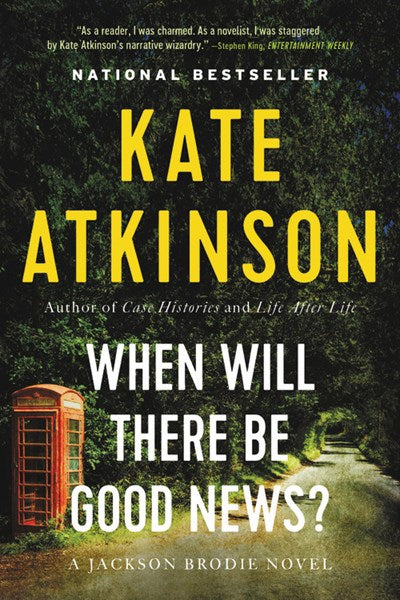 When Will There Be Good News?: A Novel