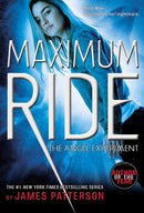 The Angel Experiment: A Maximum Ride Novel