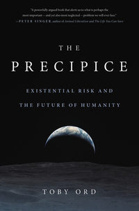 The Precipice: Existential Risk and the Future of Humanity