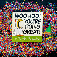 Woo Hoo! You're Doing Great!