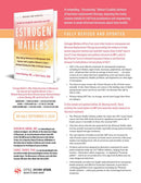Estrogen Matters: Why Taking Hormones in Menopause Can Improve and Lengthen Women's Lives -- Without Raising the Risk of Breast Cancer (2024 Revised and Updated Edition)