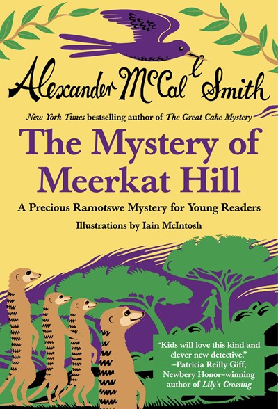 Mystery of Meerkat Hill: A Precious Ramotswe Mystery for Young Readers