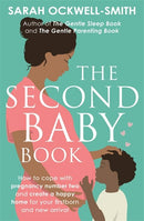 The Second Baby Book: How to cope with pregnancy number two and create a happy home for your firstborn and new arrival