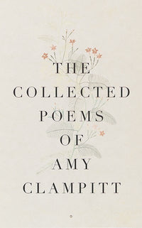 The Collected Poems of Amy Clampitt