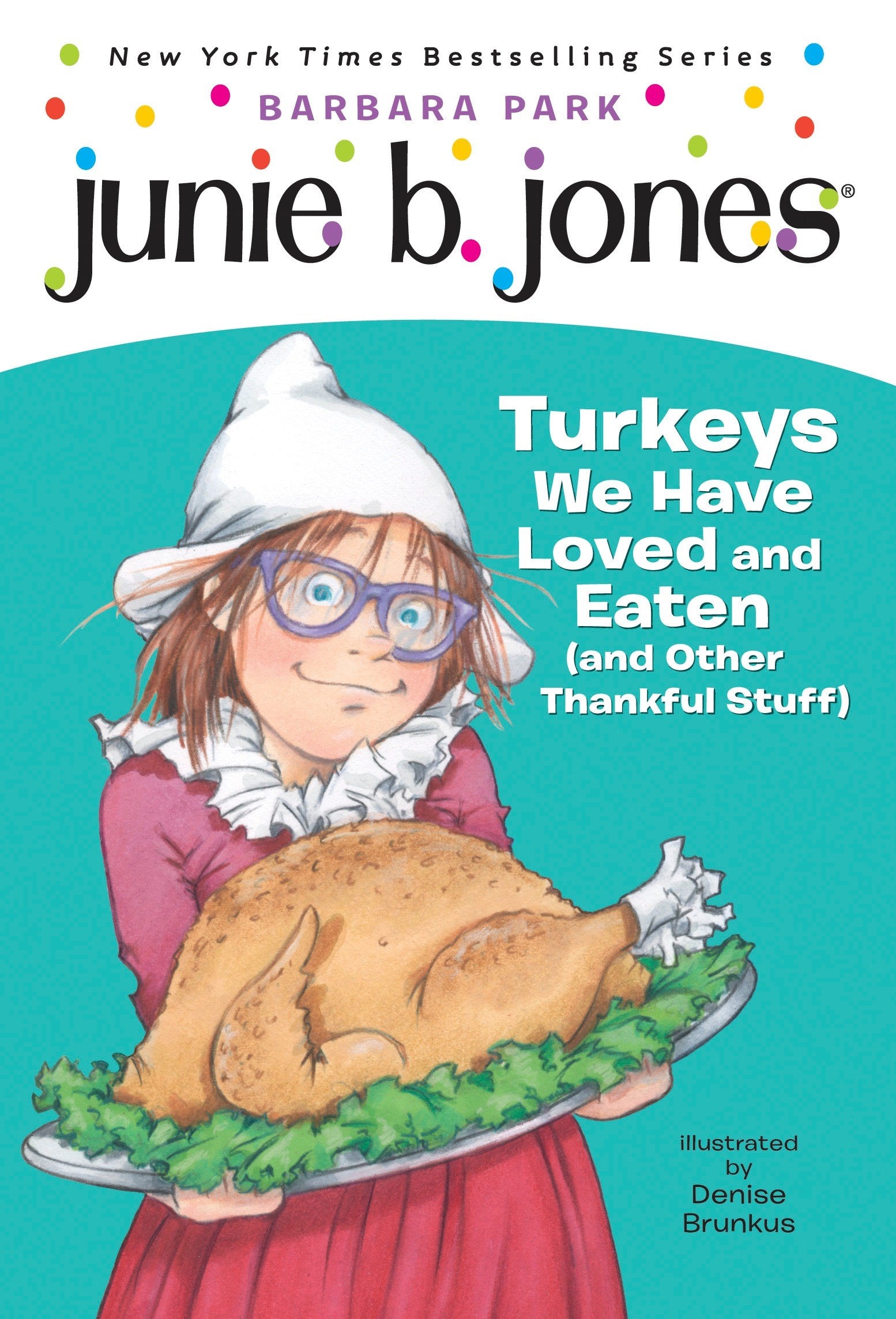 Junie B. Jones #28: Turkeys We Have Loved and Eaten (and Other Thankful Stuff)