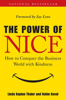 The Power of Nice: How to Conquer the Business World With Kindness