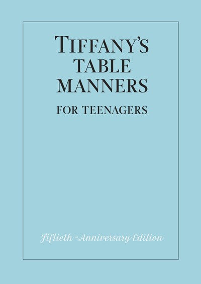 Tiffany's Table Manners for Teenagers