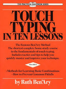 Touch Typing in Ten Lessons: The Famous Ben'Ary Method -- The Shortest Complete Home-Study Course in the Fundamentals of Touch Typing