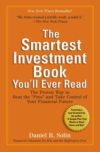 The Smartest Investment Book You'll Ever Read: The Proven Way to Beat the Pros and Take Control of Your Financial Future