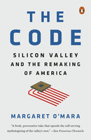 The Code: Silicon Valley and the Remaking of America