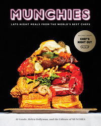 MUNCHIES: Late-Night Meals from the World's Best Chefs [A Cookbook]